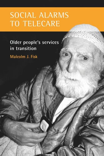Social Alarms To Telecare Older Peoples Services In Transition Malcolm J Fisk