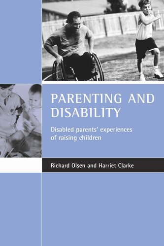 Parenting And Disability Disabled Parents Experiences Of Raising Children Richard Olsen Harriet Clarke