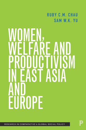Women Welfare And Productivism In East Asia And Europe Ruby Chau Sam Yu