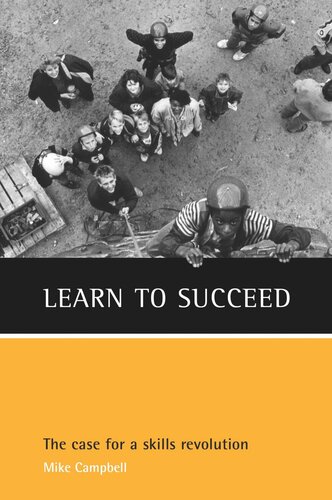 Learn To Succeed The Case For A Skills Revolution Mike Campbell