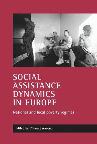 Social Assistance Dynamics In Europe National And Local Poverty Regimes Chiara Saraceno Editor