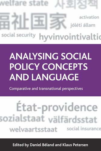 Analysing Social Policy Concepts And Language Comparative And Transnational Perspectives Daniel Bland Editor Klaus Petersen Editor
