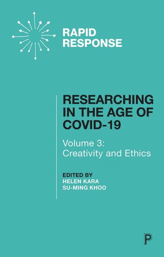Researching In The Age Of Covid19 Volume Iii Creativity And Ethics Helen Kara Editor Suming Khoo Editor