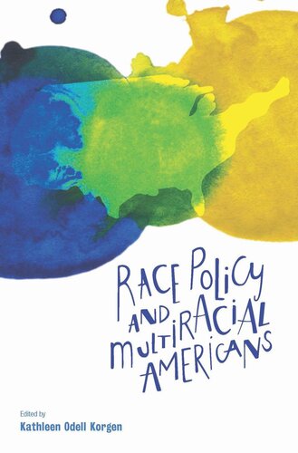 Race Policy And Multiracial Americans Kathleen Odell Korgen Editor