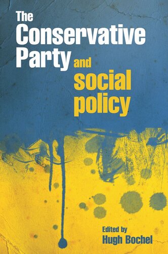 The Conservative Party And Social Policy Hugh Bochel Editor