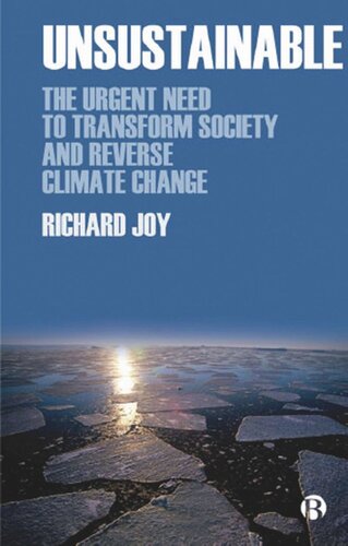 Unsustainable The Urgent Need To Transform Society And Reverse Climate Change Richard Joy