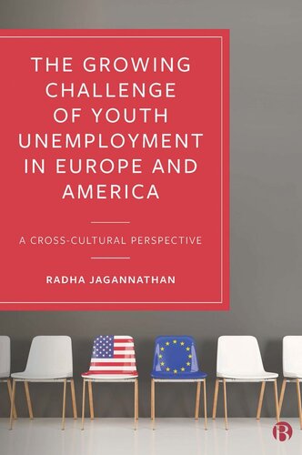 The Growing Challenge Of Youth Unemployment In Europe And America A Crosscultural Perspective Radha Jagannathan