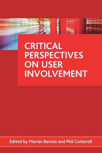 Critical Perspectives On User Involvement Marian Barnes Editor Phil Cotterell Editor