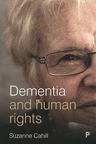 Dementia And Human Rights Suzanne Cahill