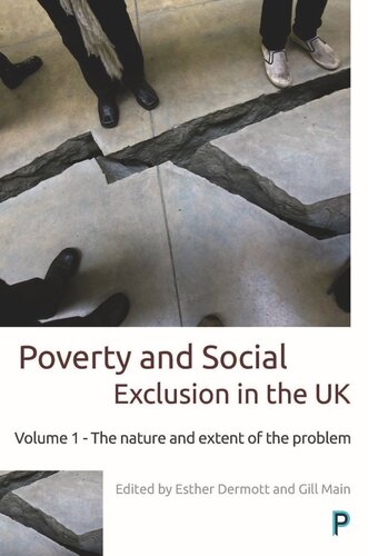 Poverty And Social Exclusion In The Uk Volume 1 The Nature And Extent Of The Problem Esther Dermott Editor Gill Main Editor
