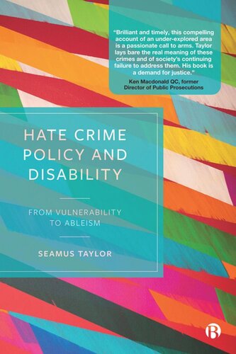Hate Crime Policy And Disability From Vulnerability To Ableism Seamus Taylor