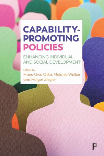 Capabilitypromoting Policies Enhancing Individual And Social Development Hansuwe Otto Editor Melanie Walker Editor Holger Ziegler Editor