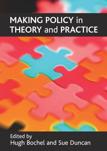 Making Policy In Theory And Practice Hugh Bochel Editor Sue Duncan Editor