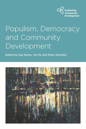 Populism Democracy And Community Development Sue Kenny Jim Ife