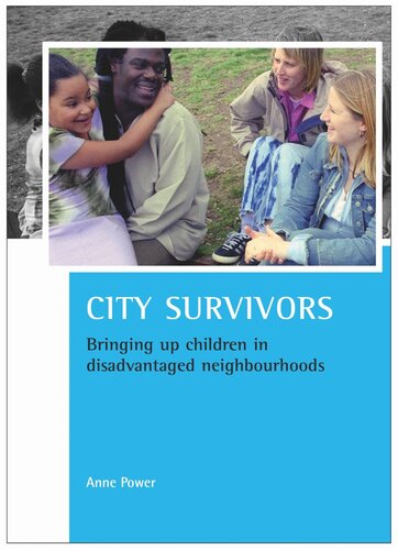 City Survivors Bringing Up Children In Disadvantaged Neighbourhoods Anne Power