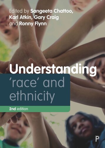 Understanding Race And Ethnicity Theory History Policy Practice Sangeeta Chattoo Editor Karl Atkin Editor Gary Craig Editor Ronny Flynn Editor
