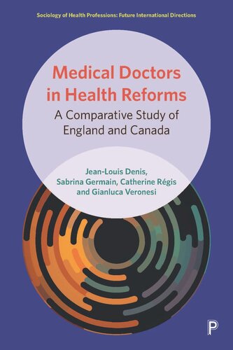 Medical Doctors In Health Reforms A Comparative Study Of England And Canada Jeanlouis Denis Sabrina Germain Catherine Rgis Gianluca Veronesi