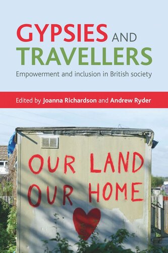 Gypsies And Travellers Empowerment And Inclusion In British Society Joanna Richardson Editor Andrew Ryder Editor