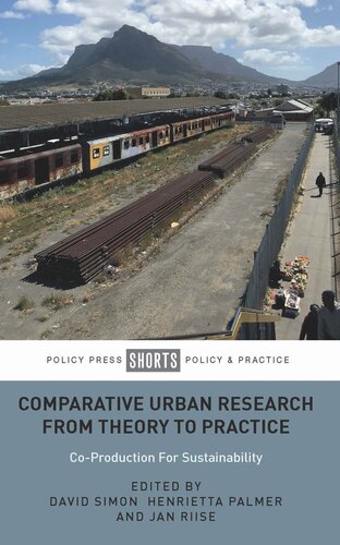 Comparative Urban Research From Theory To Practice Coproduction For Sustainability David Simon Editor Henrietta Palmer Editor Jan Riise Editor