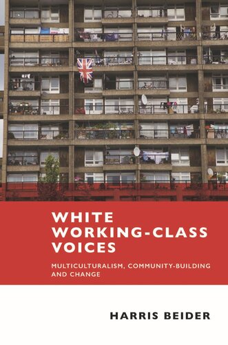 White Workingclass Voices Multiculturalism Communitybuilding And Change Harris Beider