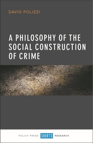 A Philosophy Of The Social Construction Of Crime David Polizzi