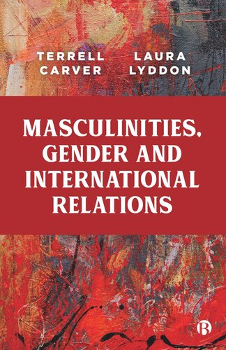 Masculinities Gender And International Relations Terrell Carver Laura Lyddon