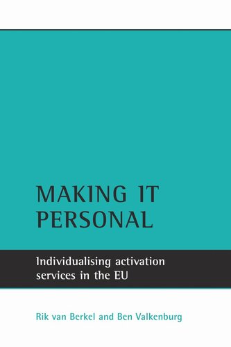 Making It Personal Individualising Activation Services In The Eu Rik Van Berkel Editor Ben Valkenburg Editor