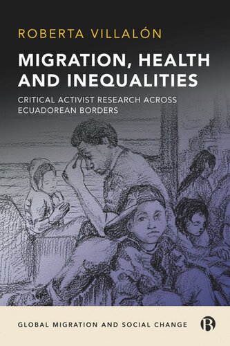 Migration Health And Inequalities Critical Activist Research Across Ecuadorean Borders Roberta Villaln