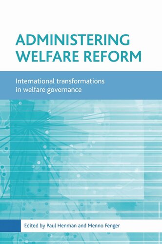 Administering Welfare Reform International Transformations In Welfare Governance Paul Henman Editor Menno Fenger Editor