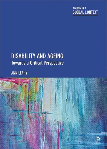 Disability And Ageing Towards A Critical Perspective Ann Leahy