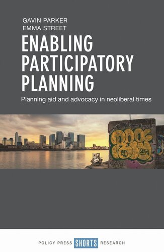 Enabling Participatory Planning Planning Aid And Advocacy In Neoliberal Times Gavin Parker Emma Street
