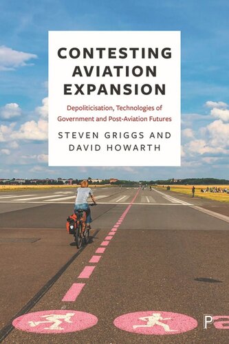 Contesting Aviation Expansion Depoliticisation Technologies Of Government And Postaviation Futures Steven Griggs David Howarth