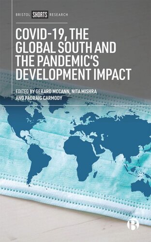 Covid19 The Global South And The Pandemics Development Impact Gerard Mccann Editor Nita Mishra Editor Pdraig Carmody Editor