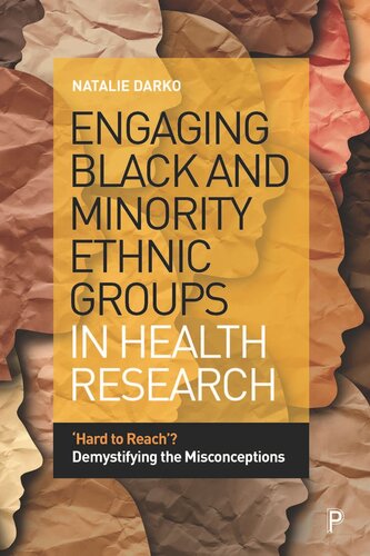 Engaging Black And Minority Ethnic Groups In Health Research Hard To Reach Demystifying The Misconceptions Natalie Darko