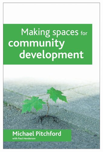 Making Spaces For Community Development Michael Pitchford Paul Withhenderson