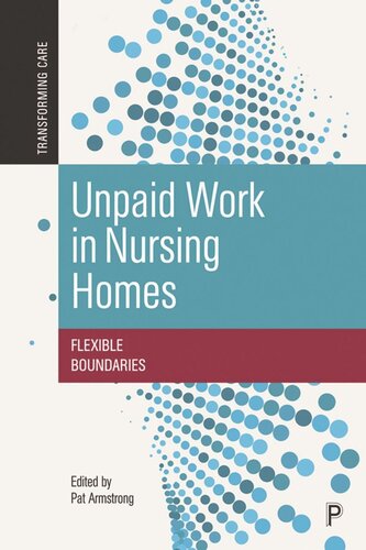 Unpaid Work In Nursing Homes Flexible Boundaries Pat Armstrong Editor