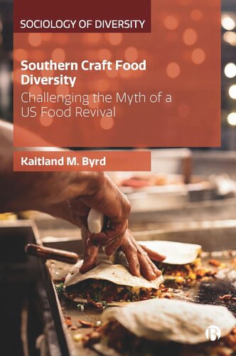 Southern Craft Food Diversity Challenging The Myth Of A Us Food Revival Kaitland M Byrd