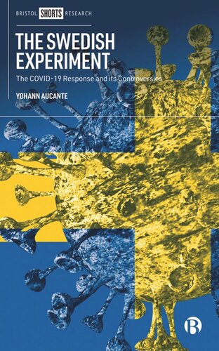 The Swedish Experiment The Covid19 Response And Its Controversies Yohann Aucante