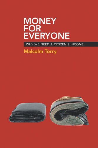 Money For Everyone Why We Need A Citizens Income Malcolm Torry