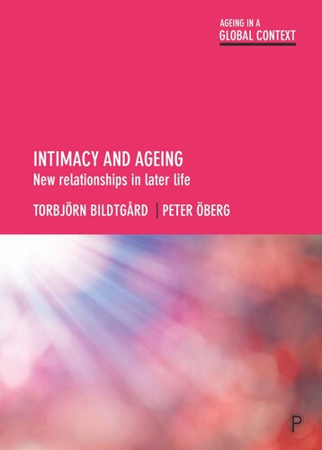 Intimacy And Ageing New Relationships In Later Life Torbjrn Bildtgrd Peter Berg