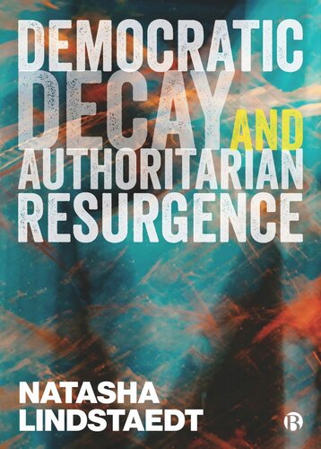 Democratic Decay And Authoritarian Resurgence Natasha Lindstaedt