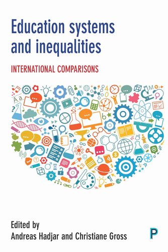 Education Systems And Inequalities International Comparisons Andreas Hadjar Editor Christiane Gross Editor