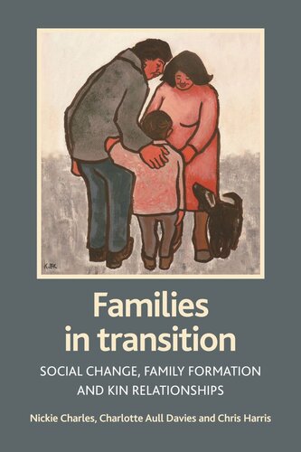 Families In Transition Social Change Family Formation And Kin Relationships Nickie Charles Charlotte Davies Chris Withharris