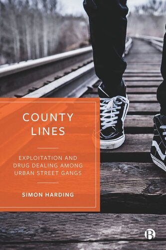 County Lines Exploitation And Drug Dealing Among Urban Street Gangs Simon Harding