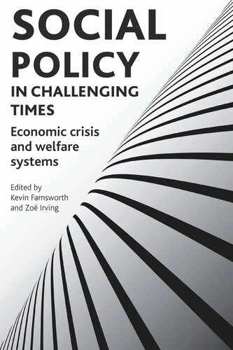 Social Policy In Challenging Times Economic Crisis And Welfare Systems Kevin Farnsworth Editor Zo Irving Editor