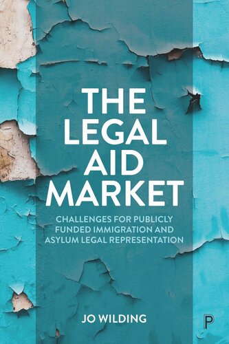 The Legal Aid Market Challenges For Publicly Funded Immigration And Asylum Legal Representation Jo Wilding