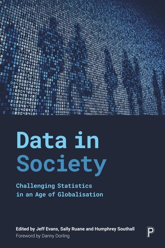 Data In Society Challenging Statistics In An Age Of Globalisation Jeff Evans Editor Sally Ruane Editor Humphrey Southall Editor
