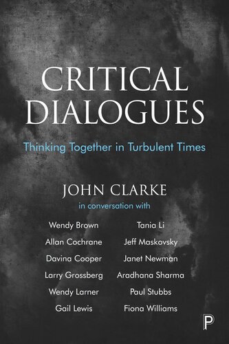 Critical Dialogues Thinking Together In Turbulent Times John Clarke
