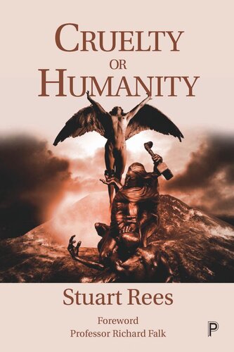 Cruelty Or Humanity Challenges Opportunities And Responsibilities Stuart Rees