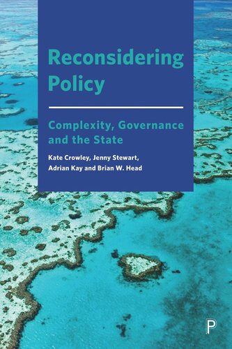 Reconsidering Policy Complexity Governance And The State Kate Crowley Jenny Stewart Adrian Kay Brian Head